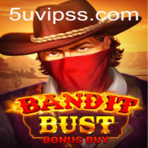 BanditBustBonusBuy: The Thrill of the Heist
